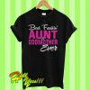 Best Freakin Aunt Godmother Ever T Shirt