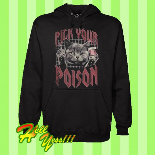 Cat Pick your Poison Hoodie