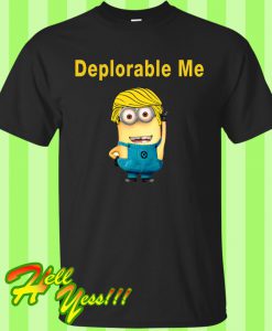 Deplorable Me T Shirt