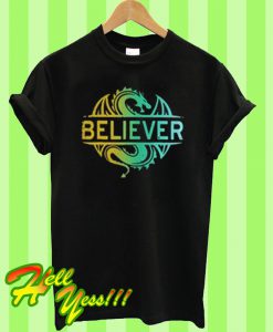 Dragon Believer T Shirt