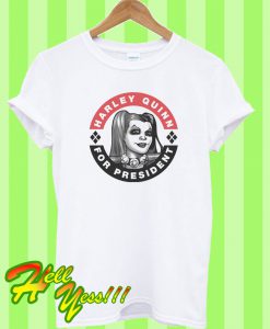 Harley Quinn For President T Shirt