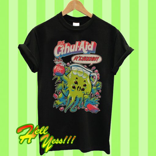 Hey Cthul-aid R’lyeh T Shirt