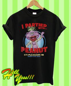 I Partied With Peanut MT.Pleasant MI T Shirt