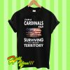 I am a Cardinals fan surviving in enemy territory T Shirt