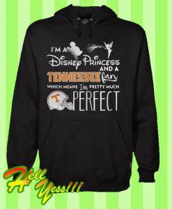 I’m a Disney princess and a Tennessee fan which means I’m pretty much perfect Hoodie