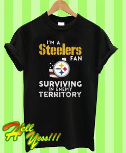 I’m a Pittsburgh Steelers fan surviving in enemy territory T Shirt