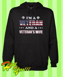 I’m a veteran american flag and a veteran’s wife Hoodie