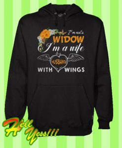 I’m not a widow I’m a wife to a husband with wings Hoodie