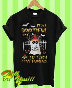 It's Bootifull Day To Teach Halloween T Shirt