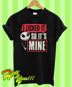 Jack Skellington I licked it so it's mine T Shirt