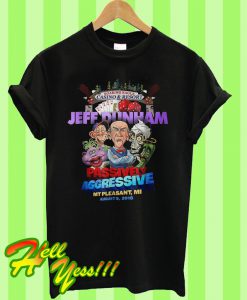 Jeff Dunham Mt Pleasant MI Passively Aggressive T Shirt