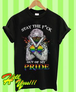 LGBT Stay the fuck out of my pride T Shirt