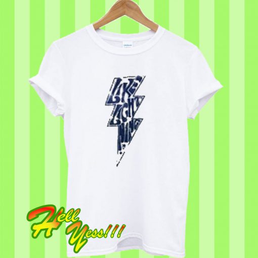 Like lightning T Shirt