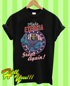 Make Eternia Great Again T Shirt