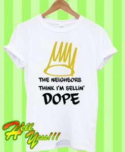 Neighbors T Shirt