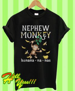 Nephew Monkey banana T Shirt