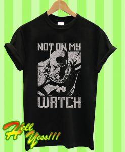 Not On My Watch Batman T Shirt