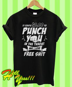 Punch You In The Throat T Shirt