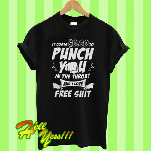 Punch You In The Throat T Shirt