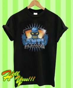 Rudebot Anti humans T Shirt