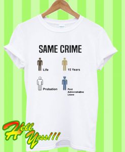 Same Crime T Shirt