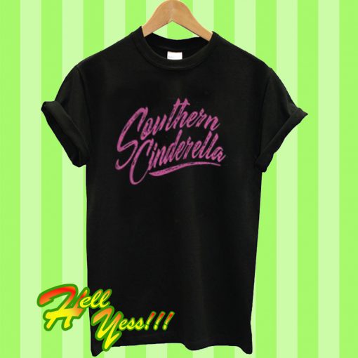 Southern Cinderella T Shirt