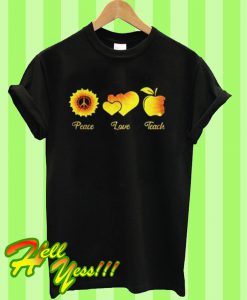 Sunflower Peace love teach T Shirt