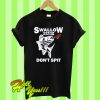 Swallow baby don't spit fish T Shirt