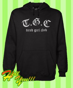 TGC tired girl club Hoodie