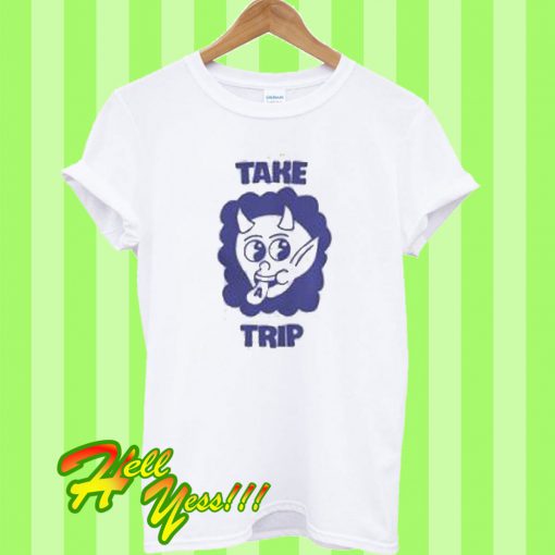 Take A Trip T Shirt