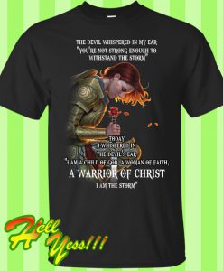 The devil whispered in my ear you're not strong T Shirt