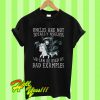 Uncles are not totally useless we can be used as bad examples T Shirt