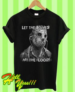 Jason Let the bodies hit the floor T Shirt