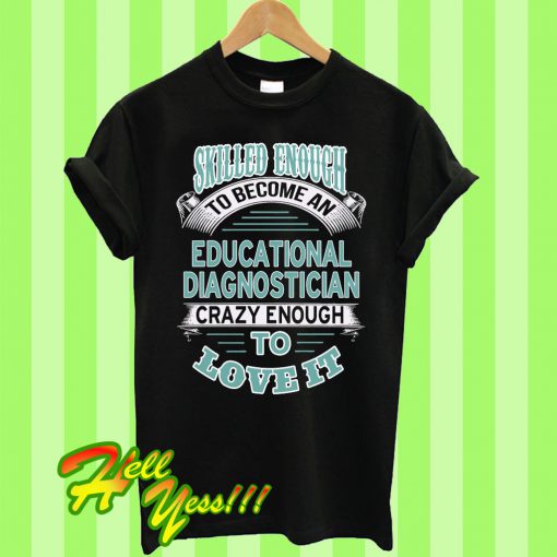 Educational Diagnostician T Shirt