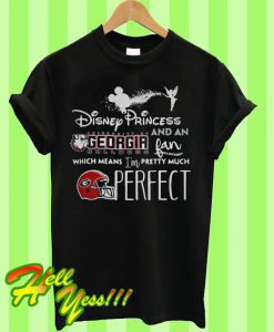 I’m a Disney Princess and a Georgia Bulldogs fan which means T Shirt