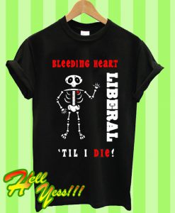 Bleeding Heart Liberal T Shirt