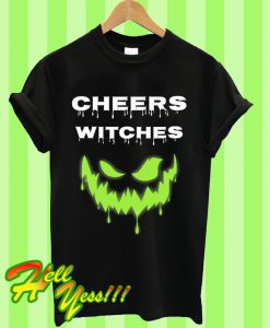 Cheers Witches Halloween Party Joke T Shirt