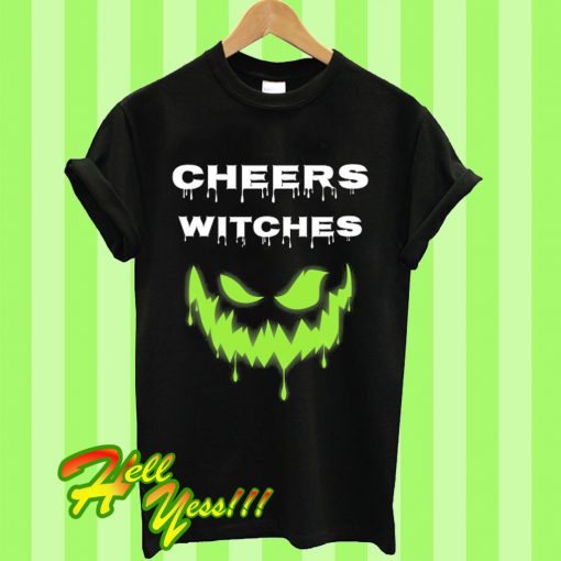 Cheers Witches Halloween Party Joke T Shirt