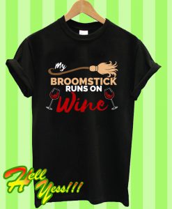 My Broomstick Runs on Wine Halloween T Shirt