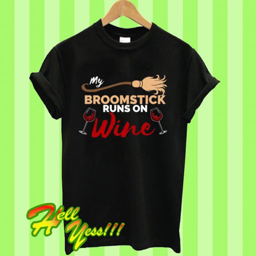 My Broomstick Runs on Wine Halloween T Shirt