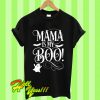 Mama is My Boo T Shirt