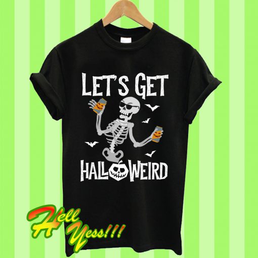 Let's Get Halloweird T Shirt