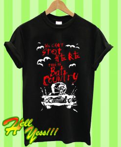 We Can't Stop Here This Is Bat Country T Shirt
