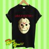 Have A Nice Day Jason T Shirt