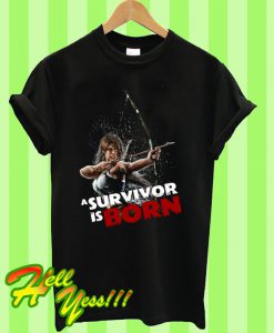 A Survivor Is Born T Shirt
