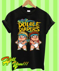 Double Diapers T Shirt