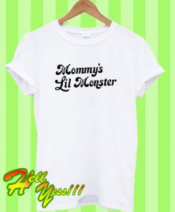 Mommy's Lil Monster T Shirt