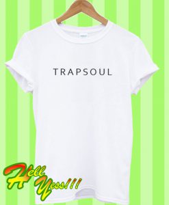 Trapsoul T Shirt