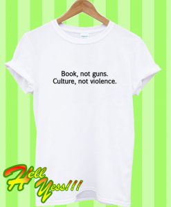 Books Not Guns T Shirt