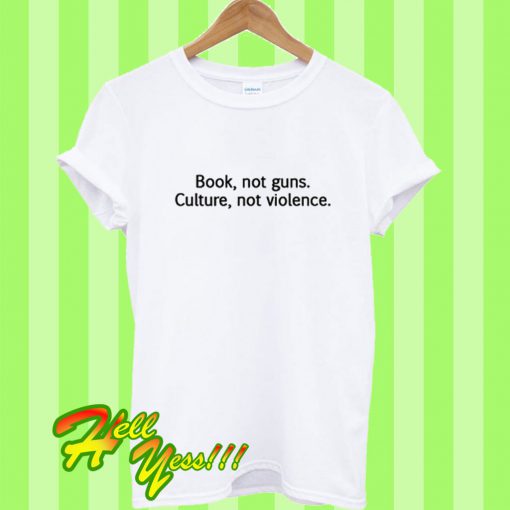 Books Not Guns T Shirt